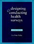 Designing and conducting health surveys : a comprehensive... door Lu Ann Aday