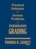 Practical solutions for serious problems in standards-based grading