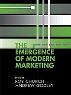 The emergence of modern marketing