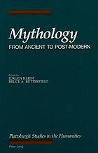 Mythology : from ancient to post-modern