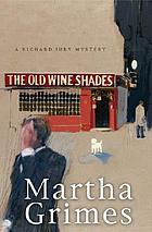 The old wine shades : a Richard Jury mystery