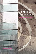 The future of visual anthropology : engaging the senses