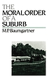 The moral order of a suburb von M  P Baumgartner