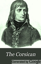 The Corsican; a diary of Napoleon's life in his own words ...