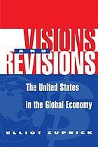 Visions and revisions : the United States in the global economy