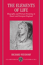 The elements of life : biography and portrait-painting in Stuart and Georgian England