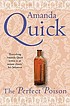 The perfect poison 著者：  Amanda Quick 