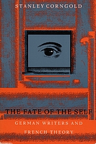 The fate of the self : German writers and French theory