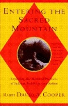 Entering the sacred mountain : exploring the mystical practices of Judaism, Buddhism, and Sufism
