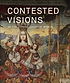 Contested visions in the Spanish colonial world by  Ilona Katzew 