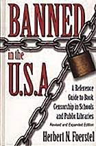 Banned in the U.S.A. : a reference guide to book censorship in schools and public libraries