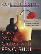 Clear your clutter with feng shui por Karen Kingston