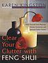 Clear your clutter with feng shui 著者：  Karen Kingston 