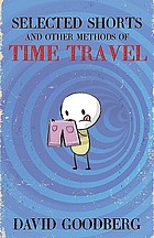 Selected shorts and other methods of time travel
