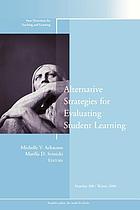 Alternative strategies for evaluating student learning