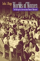 Worlds of women : the making of an international women's movement