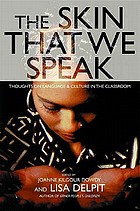 The skin that we speak : thoughts on language and culture in the classroom