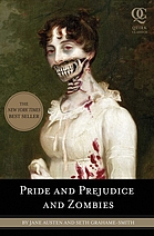 Pride and prejudice and zombies : the classic regency romance, now with ultraviolent zombie mayhem