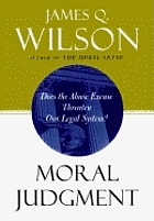 Moral judgment : does the abuse excuse threaten our legal system?