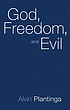 God, freedom, and evil 著者：  Alvin C Plantinga 