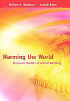 Warming the world : economic models of global warming