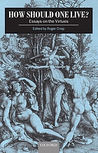 How should one live? : essays on the virtues