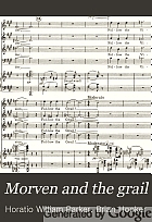 Morven and the grail : oratorio for mixed chorus, solo voices, and orchestra