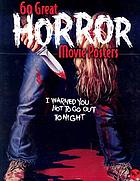 60 great horror movie posters : images from the Hershenson-Allen Archive.
