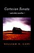 Cartesian sonata and other novellas von William H Gass