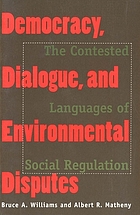 Democracy, dialogue, and environmental disputes : the contested languages of social regulation