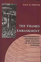 The Thames embankment : environment, technology, and society in Victorian London