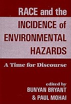 Race and the incidence of environmental hazards : a time for discourse