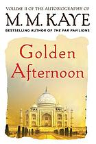 Golden afternoon : being the second part of Share of summer, her autobiography