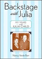Backstage with Julia : my years with Julia Child