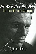 He ran all the way : the life of John Garfield