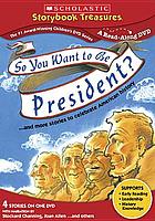 So you want to be president? -- and more stories to celebrate American history