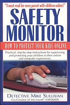 Safety monitor : how to protect your kids online
