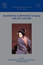 Quantitation in biomedical imaging with PET and MRI : proceedings of the International Workshop on Quantitation in Biomedical Imaging with PET and MRI held in Osaka, Japan, between 26 and 27 January 2004
