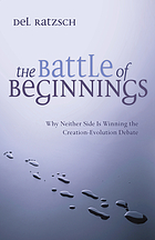 The battle of beginnings : why neither side is winning the creation-evolution debate