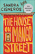 The House on Mango Street. 著者： Sandra Cisneros