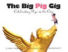 The Big Pig Gig : celebrating pigs in the city