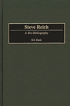 Steve Reich : a bio-bibliography