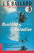 Rushing to paradise 著者： J  G Ballard