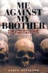Me against my brother : at war in Somalia, Sudan, and Rwanda : a journalist reports from the battlefields of Africa