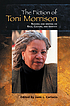 The fiction of Toni Morrison : reading and writing... by  Jami L Carlacio 