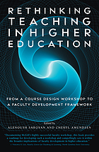 Rethinking teaching in higher education : from a course design workshop to a faculty development framework.