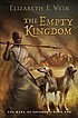 The empty kingdom : the mark of Solomon. book... 著者：  Elizabeth Wein 