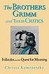 The brothers Grimm & their critics : folktales... door Christa Kamenetsky