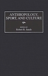 Anthropology, sport, and culture
