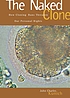 The naked clone : how cloning bans threaten our... de John C Kunich